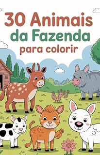 Livro 30 Animais da Fazenda Para Colorir: Aprenda colorindo!