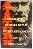 Book cover for Ataturk: A Biography of Mustafa Kemal, Father of Modern Turkey