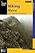 Hiking Maine: A Guide to the State’s Greatest Hiking Adventures (State Hiking Guides Series)