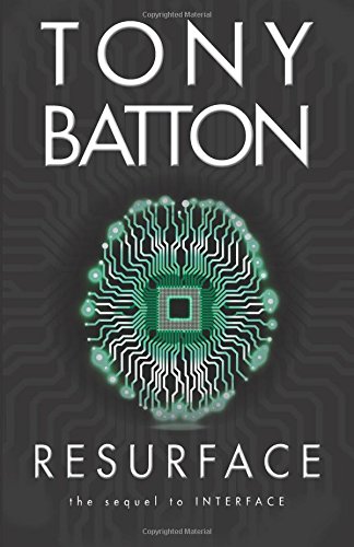 Resurface: A Techno-Thriller (The Interface Series Book 2)