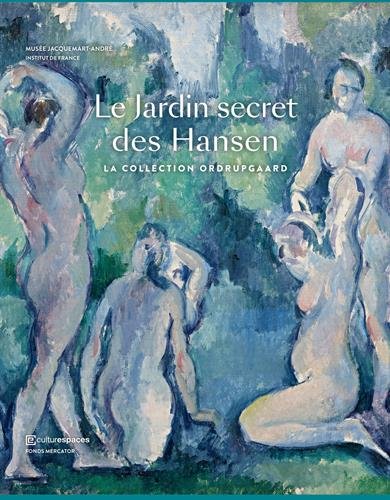 Le Jardin Secret Des Hansen La Collection Ordrupgaard Degas Cezanne Monet Renoir Gauguin Matisse Corot Cezanne Monet Renoir Gauguin Fonds Mercator Amazon Co Uk Anderberg Birgitte Curie Pierre Fonsmark Anne Birgitte Books