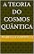 Livro A teoria do cosmos quântica