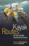 Kayak Routes of the Pacific Northwest Coast by Bc Marine Trail Association, Peter McGee