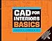 CAD for Interiors Basics, with DVD by Joseph A. Fiorello