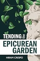 Cover of Tending the Epicurean Garden