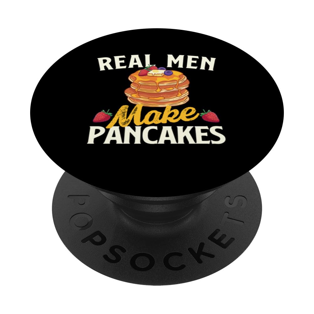 Real Men Make Pancakes - Pancake Lover Flapjacks Breakfast PopSockets Swappable PopGrip