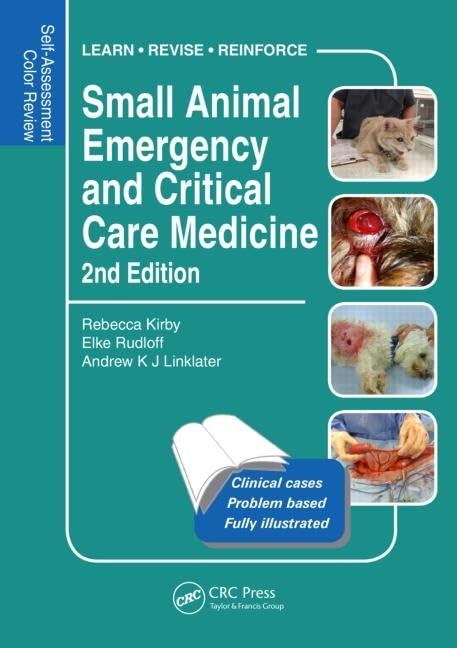 Small Animal Emergency and Critical Care Medicine: Self-Assessment Color Review, Second Edition (Veterinary Self-Assessment Color Review Series)
