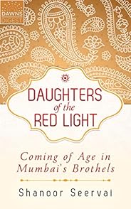 Daughters of the Red Light: Coming of Age in Mumbai's Brothels (Kindle Sin