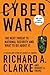 Cyber War: The Next Threat to National Security and What to Do About It - Book by Richard Clarke