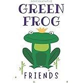 Green Frog Friends: An Illustrated Bedtime Story for Toddlers, Babies and Kids. ( Toddler Story Book Ages 1-3 )