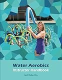 Water Aerobics Instructor Handbook