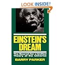 Einstein's Dream: The Search For A Unified Theory Of The Universe