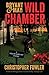 Bryant & May: Wild Chamber: A Peculiar Crimes Unit Mystery by Christopher Fowler