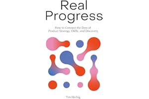 Real Progress: How to Connect the Dots of Product Strategy, OKRs, and Discovery