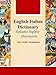 English-Italian Dictionary, Italiano-Inglese Dizionario (Over 12,000 Translations! Learn How to Speak Italian Language Tools Book 27)