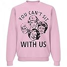 You Can't Sit With Us Girls: Unisex Jerzees Crewneck Sweatshirt