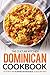 The Culture Kitchen Dominican Cookbook: 50 Popular Dominican Republic Food Recipes