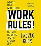 Work Rules!: Insights from Inside Google That Will Transform How You Live and Lead