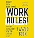 Work Rules!: Insights from Inside Google That Will Transform How You Live and Lead