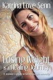 Losing Weight Is a Healing Journey by Katrina Love Senn