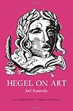 Hegel on Art : An Interpretation of Hegel's Aesthetics, Kaminsky, Jack, 0873950070