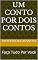 Livro Um Conto Por Dois Contos: Faço Tudo Por Você