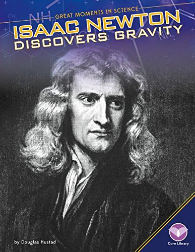 Isaac Newton Discovers Gravity (Great Moments in Science)