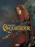Conquistador - Tome 03 (Conquistador (3)) (French Edition) by