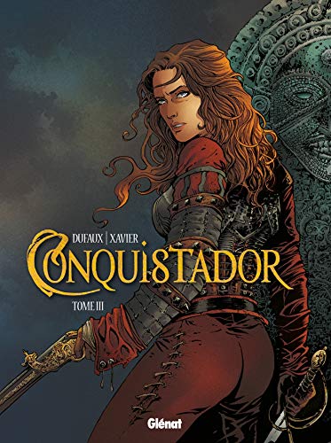 Conquistador - Tome 03 (Conquistador (3)) (French Edition) by 