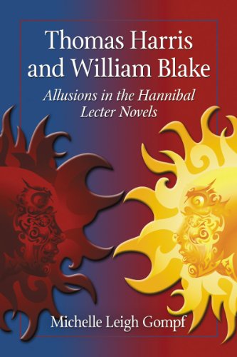Thomas Harris and William Blake: Allusions in the Hannibal Lecter Novels Thomas Harris and William Blake: Allusions in the Hannibal Lecter Novels