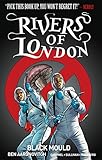 Rivers of London Volume 3: Black Mould