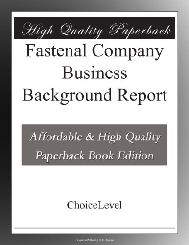 Fastenal Company Business Background Report