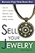 Sell Your Jewelry: How to Start a Jewelry Business and Make Money Selling Jewelry at Boutiques, Fairs, Trunk Shows, and Etsy. by 