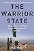 The Warrior State: Pakistan in the Contemporary World