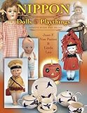 Nippon Dolls & Playthings: Identification and Values by Joan Van Patten, Linda Lau