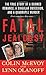 Fatal Jealousy: The True Story of a Doomed Romance, a Singular Obsession, and a Quadruple Murder