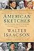 American Sketches: Great Leaders, Creative Thinkers, and Heroes of a Hurricane