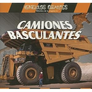 Camiones basculantes / Giant Dump Trucks (Vehiculos Gigantes / Giant Vehicles) (Spanish Edition)