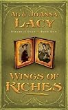 Wings of Riches (Dreams of Gold Series Book 3) by Al Lacy, Joanna Lacy