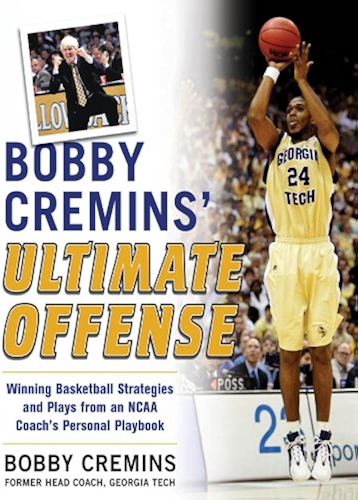 Download Bobby Cremins' Ultimate Offense: Winning Basketball Strategies and Plays from an NCAA Coach's Personal Playbook (English Edition) PDF