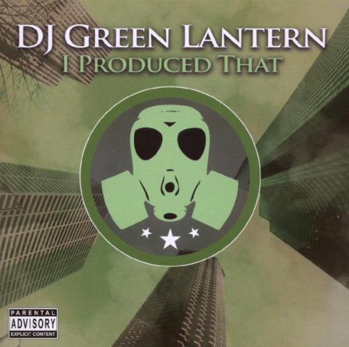 I Produced That by DJ Green Lantern