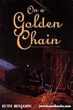 On a Golden Chain, Benjamin, Ruth, 1560620803