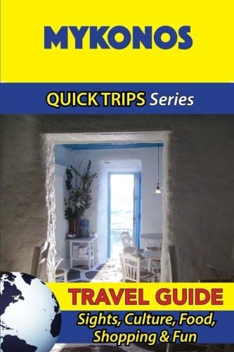 Mykonos Travel Guide (Quick Trips Series): Sights, Culture, Food, Shopping & Fun Paperback – April 26, 2016