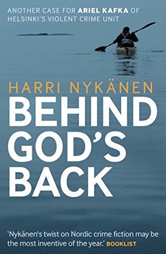Behind God's Back (An Ariel Kafka Mystery) by Harri Nykanen