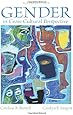Gender in Cross-Cultural Perspective (6th Edition)