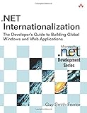 .NET Internationalization: The Developer's Guide to Building Global Windows and Web Applications