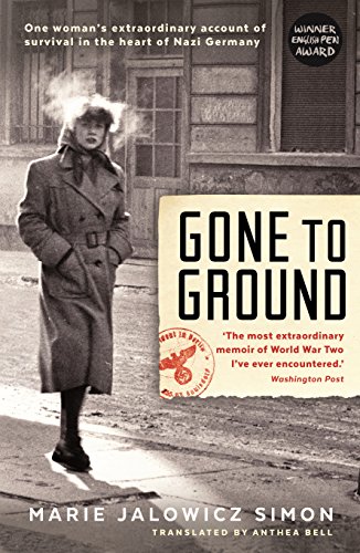 [D.O.W.N.L.O.A.D] Gone to Ground: One woman's extraordinary account of survival in the heart of Nazi Germany [P.P.T]