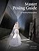 Master Posing Guide for Wedding Photographers by Bill Hurter