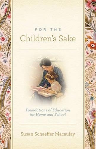 Download For the Children's Sake: Foundations of Education for Home and School PDF