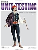 Effective Unit Testing: A guide for Java developers